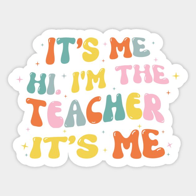 It's Me Hi Im The Teacher It's Me Sticker by The WYLD Tribe